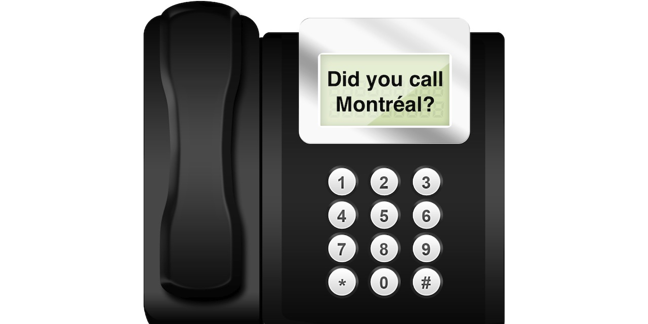 Did you call Montreal